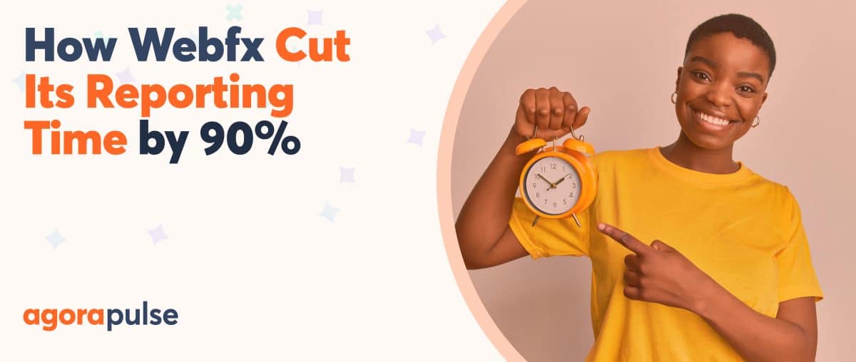 Feature image of How Webfx Cut Its Social Media Reporting Time by 90% Feature image of How Webfx Cut Its Social Media Reporting Time by 90%