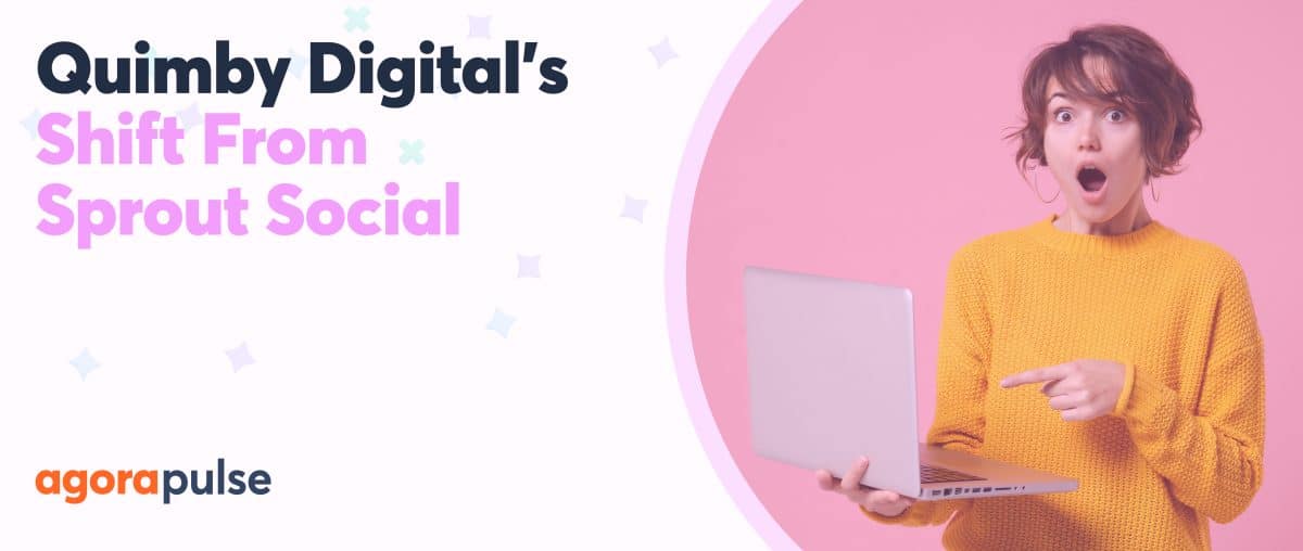 Feature image of Quimby Digital’s Shift From Sprout Social To Agorapulse Feature image of Quimby Digital’s Shift From Sprout Social To Agorapulse