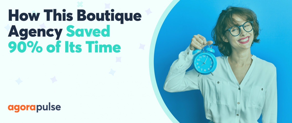 Feature image of How This Boutique Agency Saved 90% of Its Time Managing Social Feature image of How This Boutique Agency Saved 90% of Its Time Managing Social